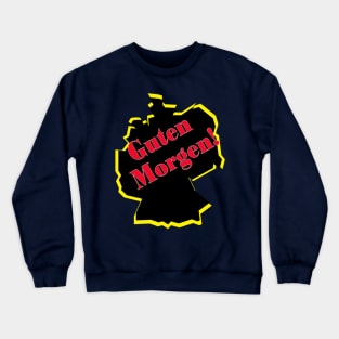 guten morgen deutsch deutschland german germany Crewneck Sweatshirt